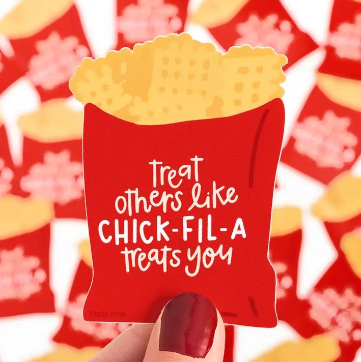Treat Others Like Chick-Fil-A Fries Treat You Decal Sticker