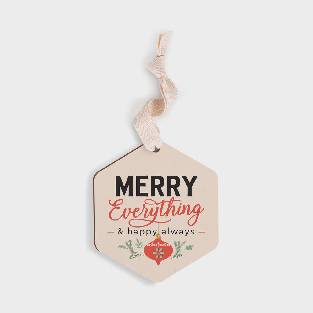 Merry Everything & Happy Always Ornament - FINAL SALE