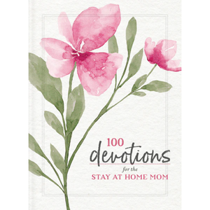 100 Devotions for the Stay-At-Home Mom