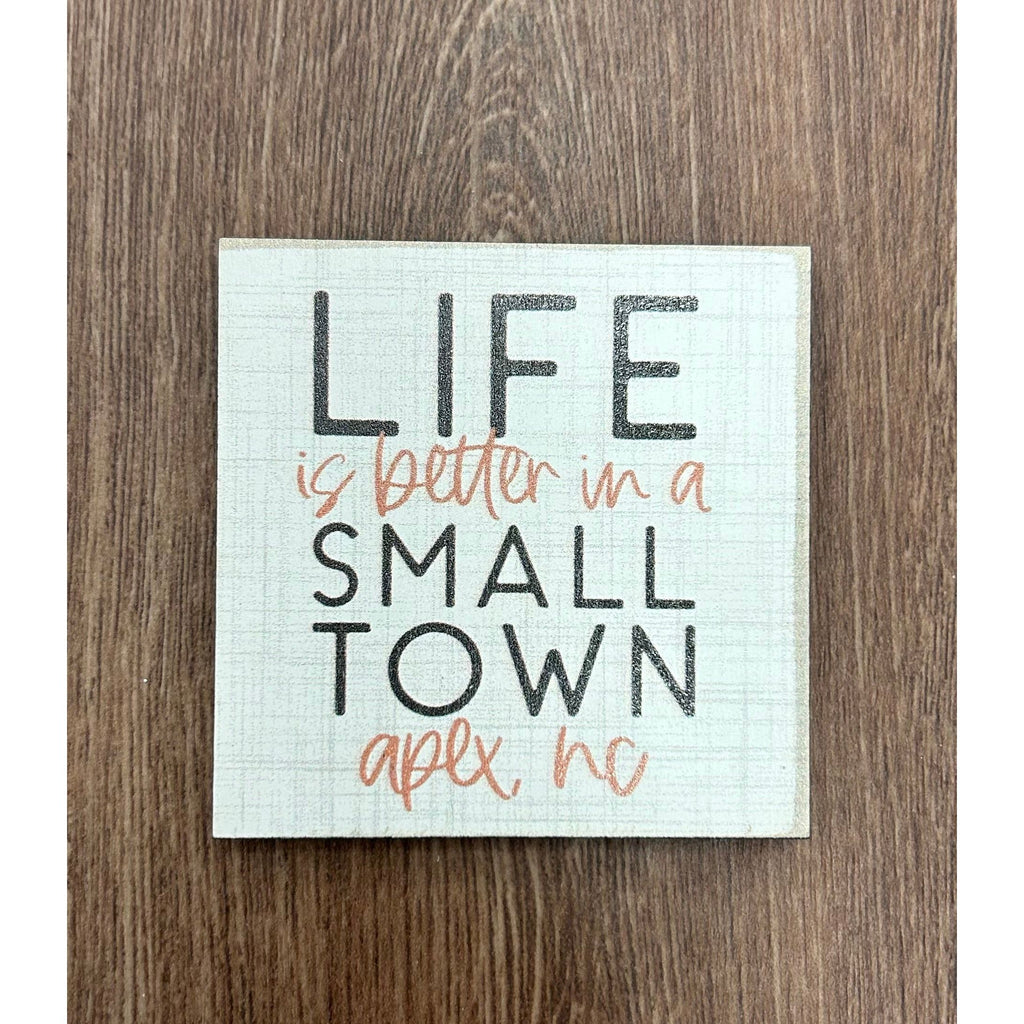 Life is Better in a Small Town Magnet - Apex
