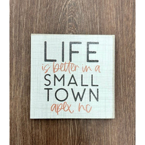 Life is Better in a Small Town Magnet - Apex