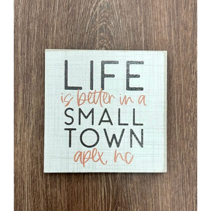 Life is Better in a Small Town Magnet - Apex