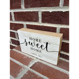 Home Sweet Home - Apex NC - Wood Sign