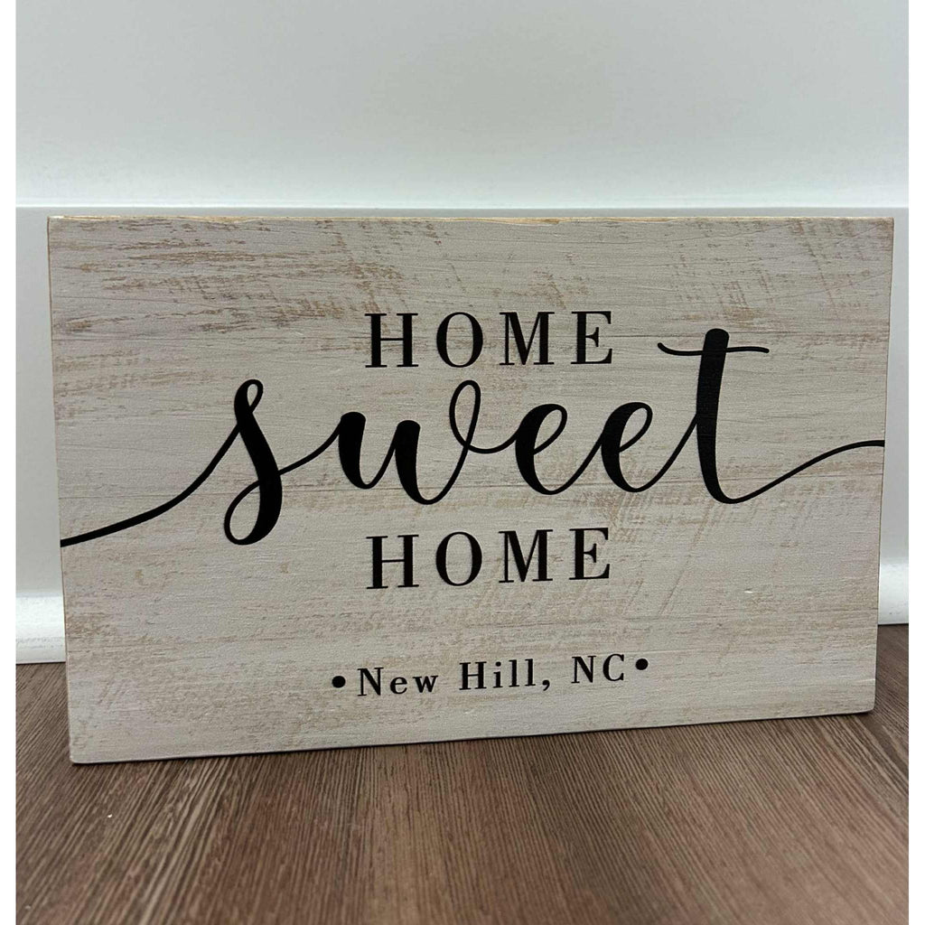 Home Sweet Home - New Hill, NC - Wood Sign