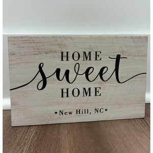 Home Sweet Home - New Hill, NC - Wood Sign