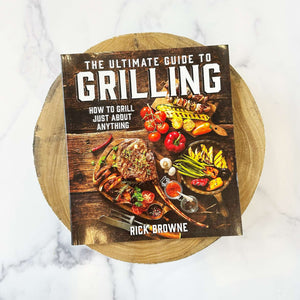 Ultimate Guide to Grilling