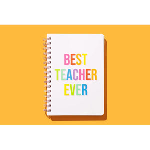 Spiral Notebook - "Best Teacher Ever"