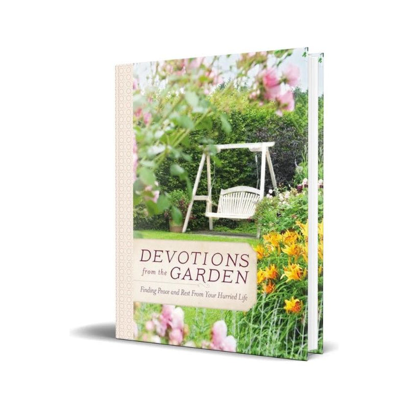 Devotions from the Garden - Finding Peace and Rest from Your Hurried Life