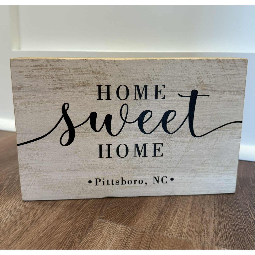 Home Sweet Home - Pittsboro NC - Wood Sign