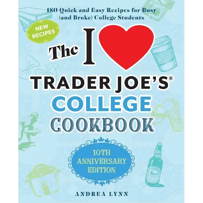 I Love Trader Joe's College Cookbook: 10th Anniversary Edition