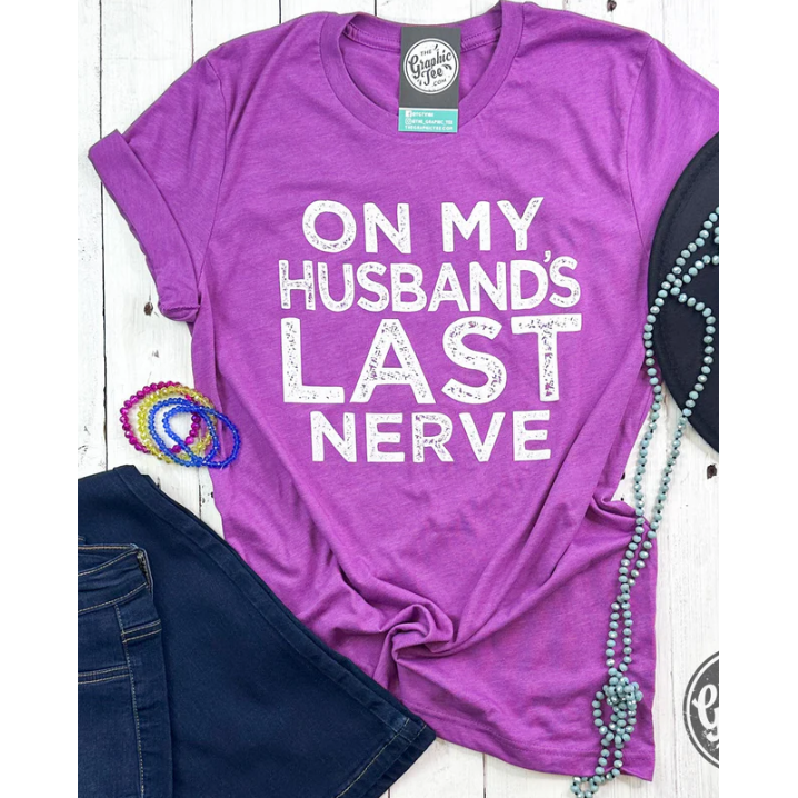 On My Husband's Last Nerve Tee