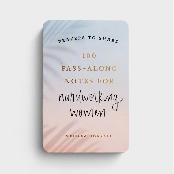 Prayers to Share: 100 Pass-Along Notes for Hardworking Women