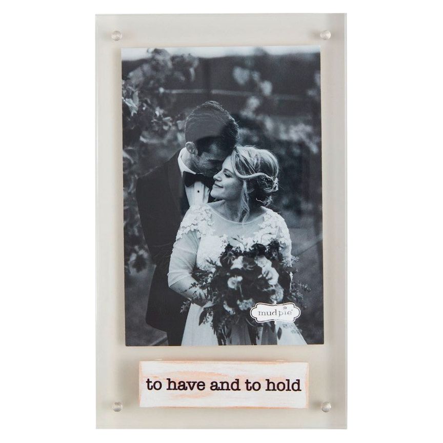 To Have & To Hold Acrylic Frame
