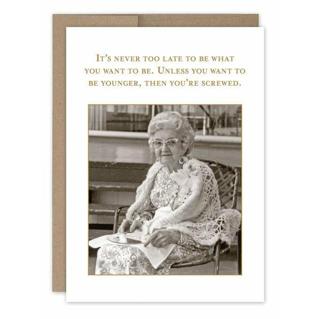 Never Too Late Birthday Card