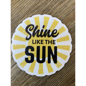 Shine Like The Sun Sticker
