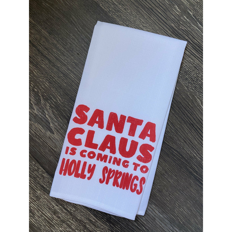 Santa Claus is Coming to Holly Springs Tea Towel - FINAL SALE