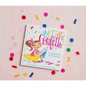 Betty Confetti - An Inspirational Story About God at Work