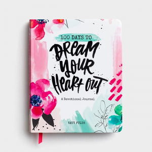 100 Days to Dream Your Heart Out- Devotional Journal