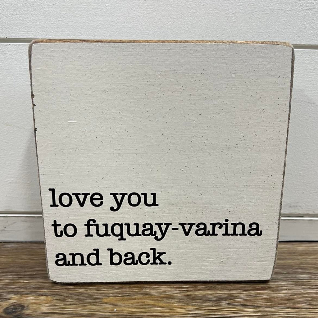 Rustic Square Block - Love You to Fuquay