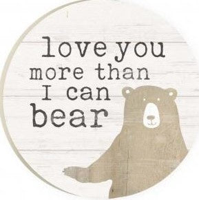 Love You More Than I Can Bear Car Coaster