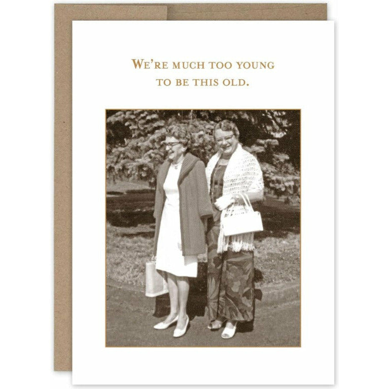 Too Young To Be Old Birthday Card